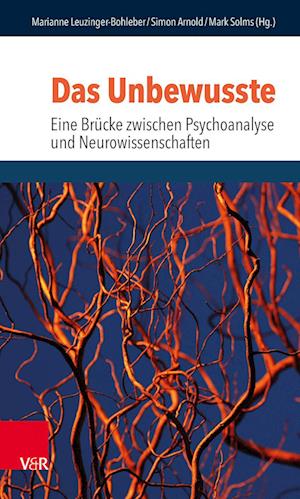 Das Unbewusste - Eine Brücke zwischen Psychoanalyse und Neurowissenschaften