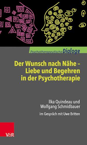 Der Wunsch nach Nähe - Liebe und Begehren in der Psychotherapie