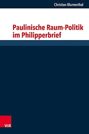 Paulinische Raum-Politik Im Philipperbrief