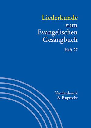 Liederkunde Zum Evangelischen Gesangbuch. Heft 27