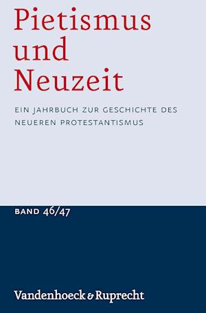 Pietismus Und Neuzeit Band 46/47 - 2020/2021