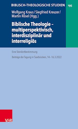 Biblische Theologie - multiperspektivisch, interdisziplinär und interreligiös