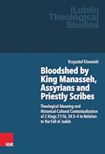 Bloodshed by King Manasseh, Assyrians and Priestly Scribes