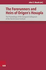 The Forerunners and Heirs of Origen's Hexapla