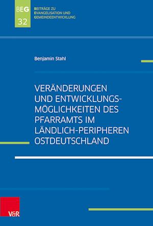 Veränderungen und Entwicklungsmöglichkeiten des Pfarramts im ländlich-peripheren Ostdeutschland