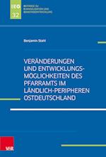 Veränderungen und Entwicklungsmöglichkeiten des Pfarramts im ländlich-peripheren Ostdeutschland