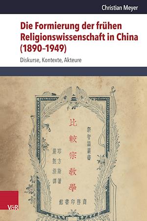 Die Formierung der frühen Religionswissenschaft in China (1890-1949)