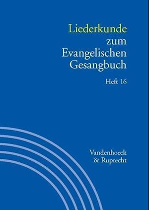 Liederkunde Zum Evangelischen Gesangbuch. Heft 16