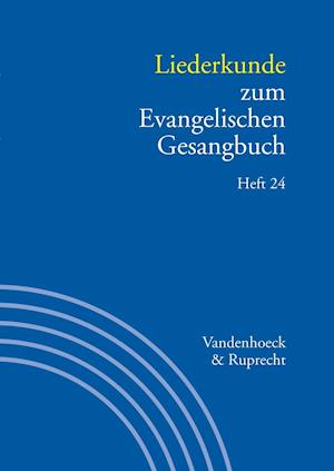 Liederkunde Zum Evangelischen Gesangbuch. Heft 24