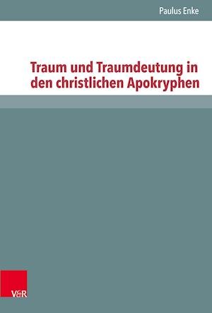 Traum und Traumdeutung in den christlichen Apokryphen