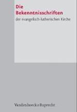 Die Bekenntnisschriften Der Evangelisch-Lutherischen Kirche. Herausgegeben Im Gedenkjahr Der Augsburgischen Konfession 1930