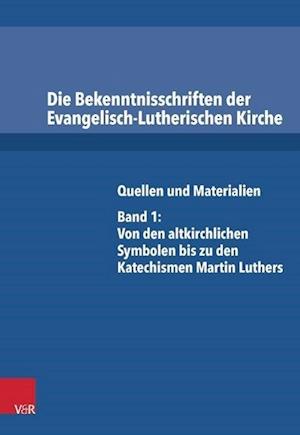 Die Bekenntnisschriften Der Evangelisch-Lutherischen Kirche