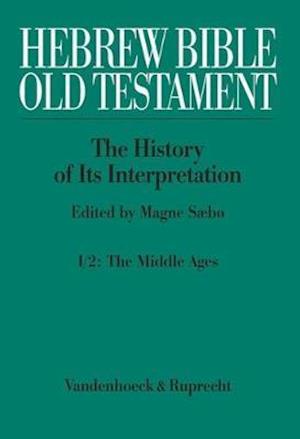 Hebrew Bible / Old Testament. the History of Its Interpretation