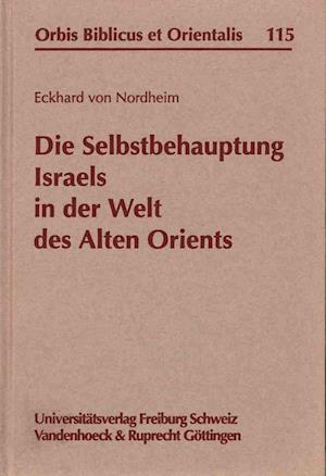 Die Selbstbehauptung Israels in Der Welt Des Alten Orients