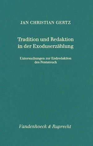 Tradition Und Redaktion in Der Exoduserzahlung