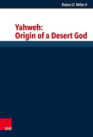 Yahweh: Origin of a Desert God