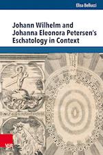 Johann Wilhelm and Johanna Eleonora Petersen's Eschatology in Context