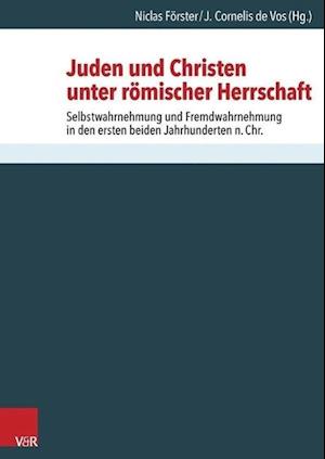 Juden Und Christen Unter Romischer Herrschaft