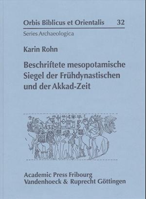 Beschriftete Mesopotamische Siegel der Fruhdynastischen Und der Akkad-Zeit