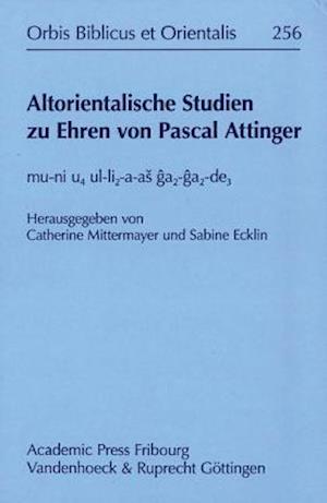 Altorientalische Studien Zu Ehren Von Pascal Attinger