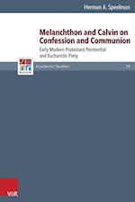 Melanchthon and Calvin on Confession and Communion