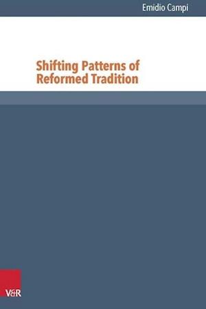 Shifting Patterns of Reformed Tradition