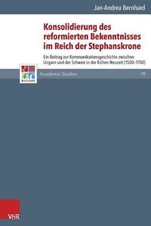 Konsolidierung des reformierten Bekenntnisses im Reich der Stephanskrone