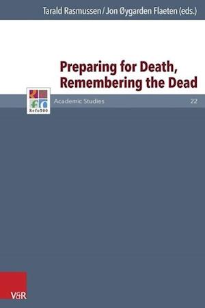 Preparing for Death, Remembering the Dead