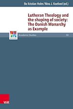 Lutheran Theology and the shaping of society: The Danish Monarchy as Example