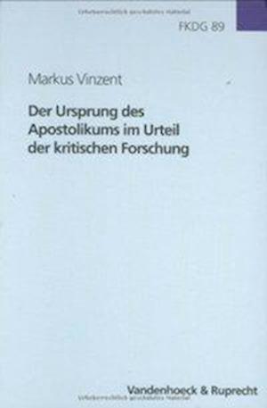 Der Ursprung Des Apostolikums Im Urteil Der Kritischen Forschung