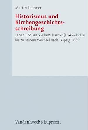 Historismus Und Kirchengeschichtsschreibung