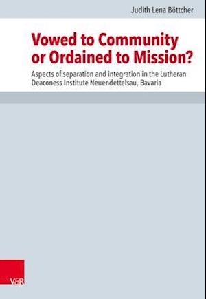 Vowed to Community or Ordained to Mission?