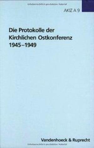 Die Protokolle Der Kirchlichen Ostkonferenz 1945-1949