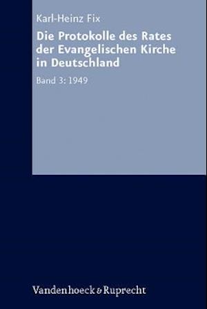 Die Protokolle Des Rates Der Evangelischen Kirche in Deutschland. Bd. 3