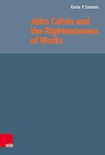 John Calvin and the Righteousness of Works