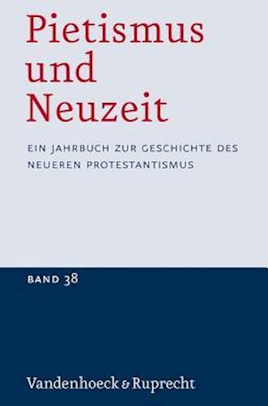 Pietismus Und Neuzeit Band 38 - 2012