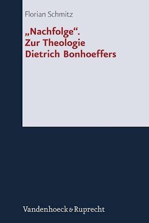 Nachfolge'. Zur Theologie Dietrich Bonhoeffers