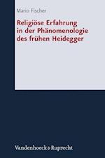 Religiose Erfahrung in Der Phanomenologie Des Fruhen Heidegger