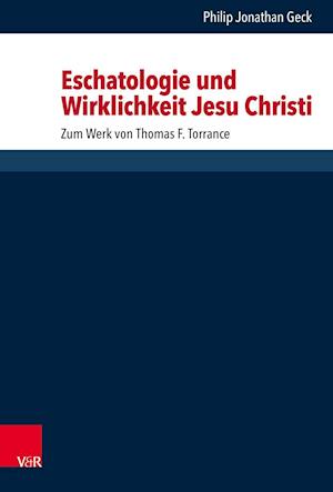 Eschatologie Und Wirklichkeit Jesu Christi