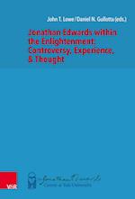 Jonathan Edwards within the Enlightenment: Controversy, Experience, & Thought