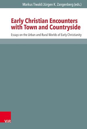 Early Christian Encounters with Town and Countryside