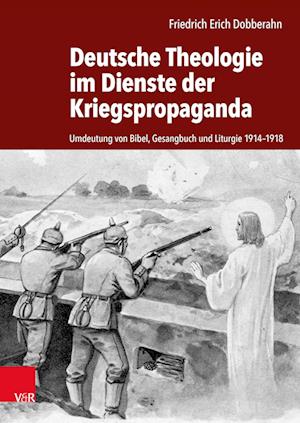 Deutsche Theologie Im Dienste Der Kriegspropaganda