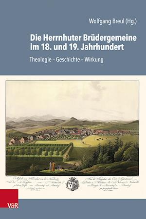 Die Herrnhuter Brüdergemeine im 18. und 19. Jahrhundert