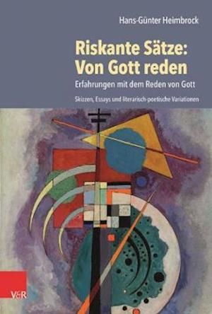 Riskante Sätze: Von Gott reden