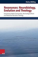 Resonances -- Neurobiology, Evolution and Theology