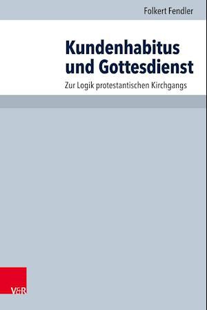 Kundenhabitus und Gottesdienst