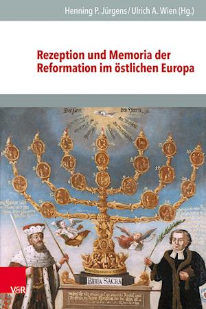 Rezeption und Memoria der Reformation im östlichen Europa