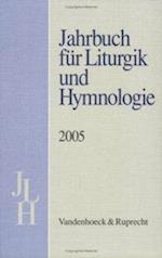 Jahrbuch Fur Liturgik Und Hymnologie, 44. Band, 2005