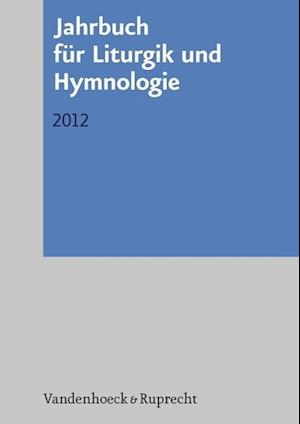 Jahrbuch für Liturgik und Hymnologie, Band 51 2012