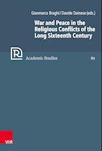War and Peace in the Religious Conflicts of the Long Sixteenth Century